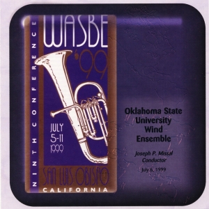 1999 WASBE San Luis Obispo, California- Oklahoma State University Wind Ensemble
