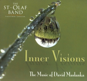 Inner Visions The Music of David Maslanka